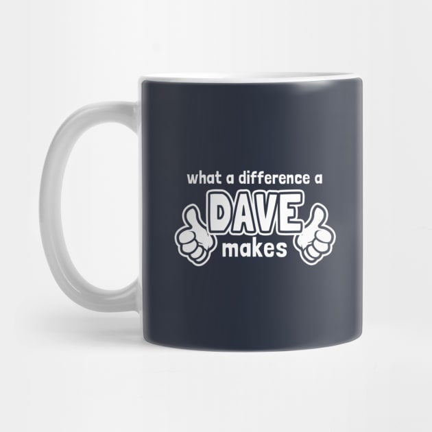 What A Difference A Dave Makes by dumbshirts